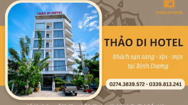 Trải nghiệm dịch vụ khách sạn Thảo Di sang - xịn - mịn tại Bình Dương